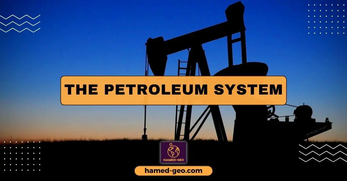 You are currently viewing The Petroleum System, explained with illustrations