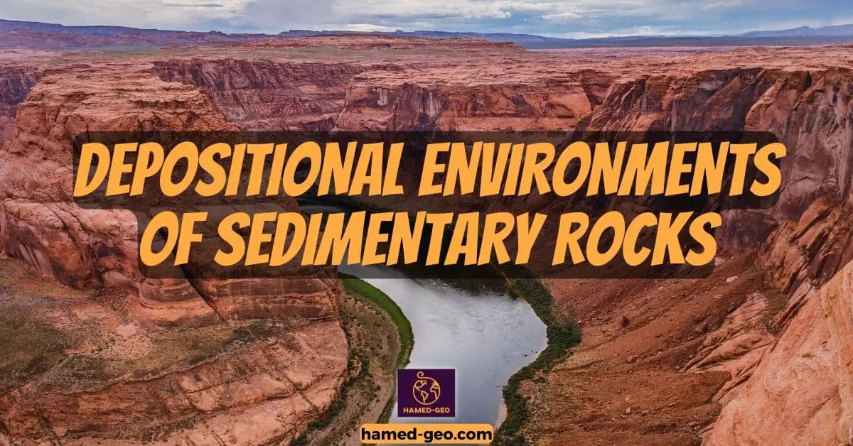 You are currently viewing Depositional environments of sedimentary rocks