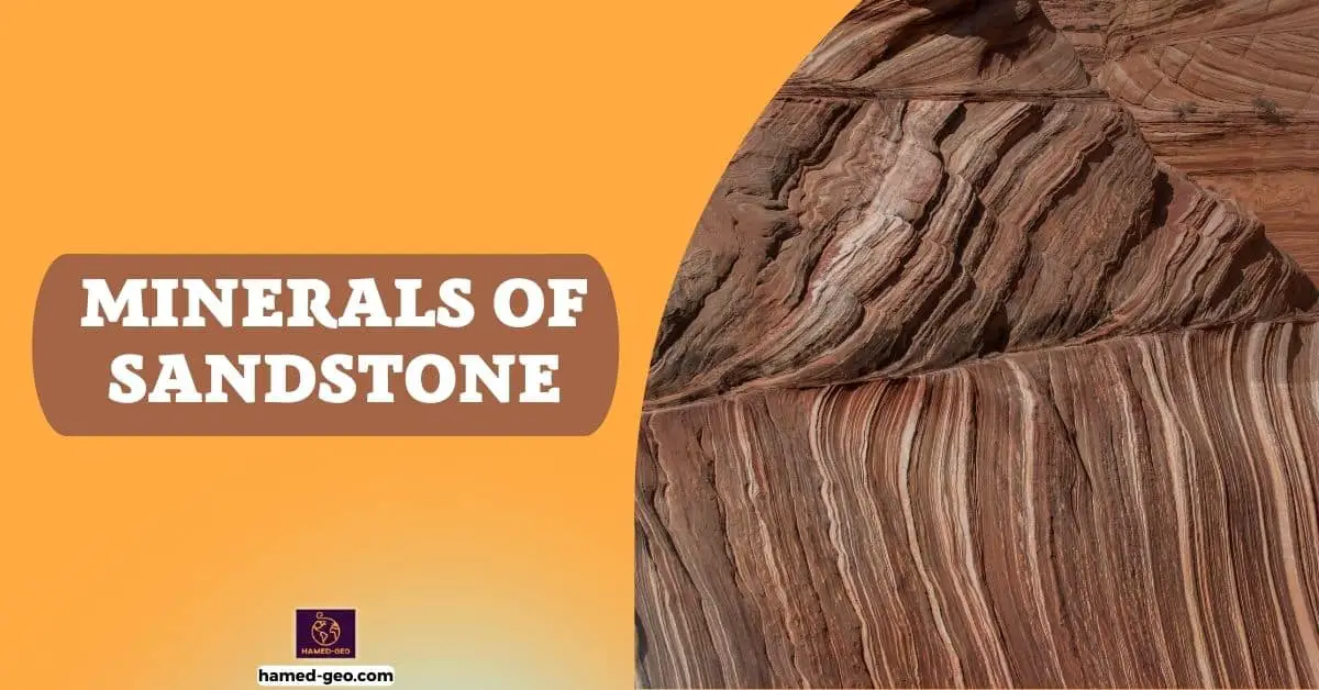 You are currently viewing The Fascinating Minerals of Sandstone: A Closer Look at Nature’s Artistry