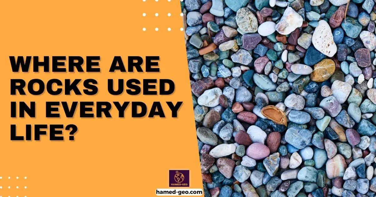 Read more about the article Where are rocks used in everyday life?