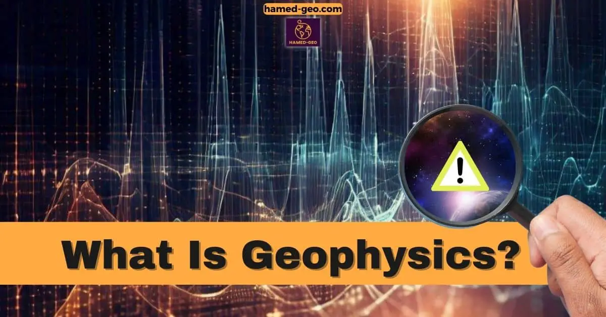You are currently viewing What Is Geophysics