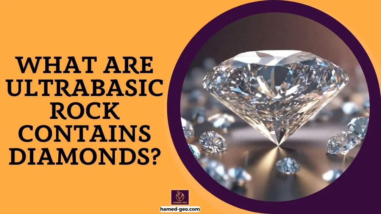 Read more about the article What are ultrabasic rock contains diamonds?